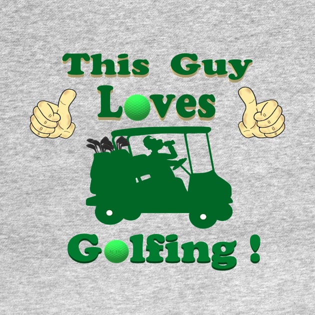 This Guy Loves Golf II by KJKlassiks